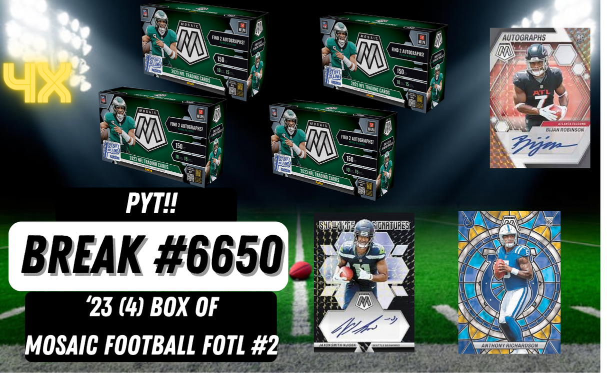 Break #6650- NFL - PYT (4 BOX) #2 2023 MOSAIC FOOTBALL FOTL FIRST OFF THE LINE 2 swirls per box!
