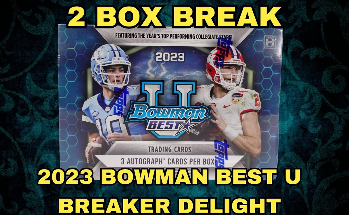 BREAKS @ 3PM! BREAK #7416 (2 BOX) 2023 BOWMAN BEST U BREAKER DELIGHT P –  TRIPLE DIAMOND SPORTS BREAKS